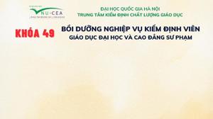 Bồi dưỡng nghiệp vụ kiểm định viên giáo dục đại học và cao đẳng sư phạm Khóa 49 (Đợt 4 năm 2025)